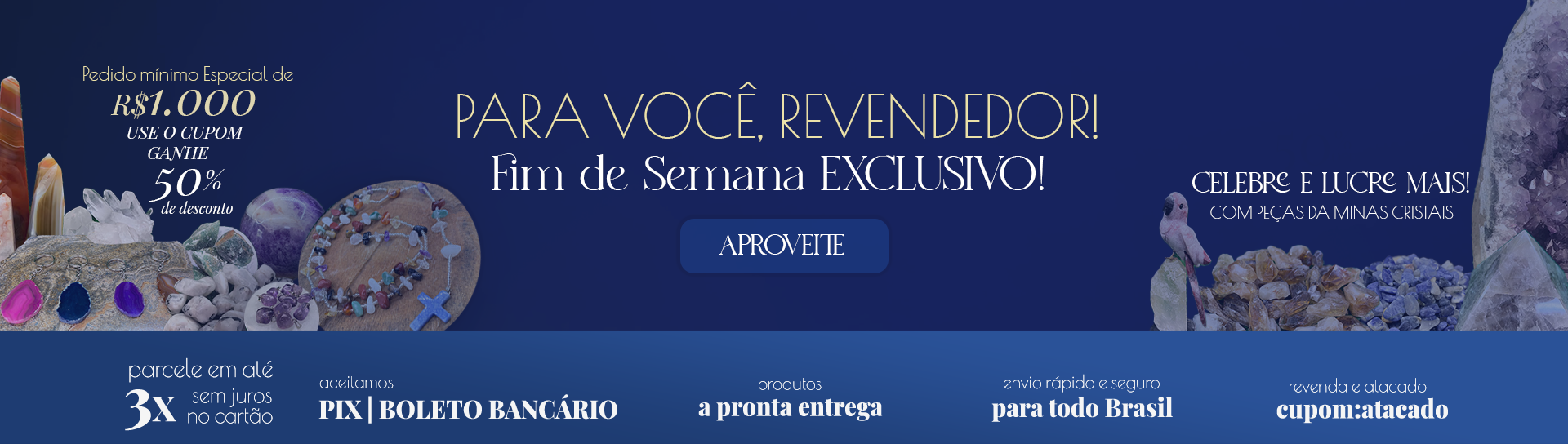 atacado e revenda - conheça Minas Cristais 