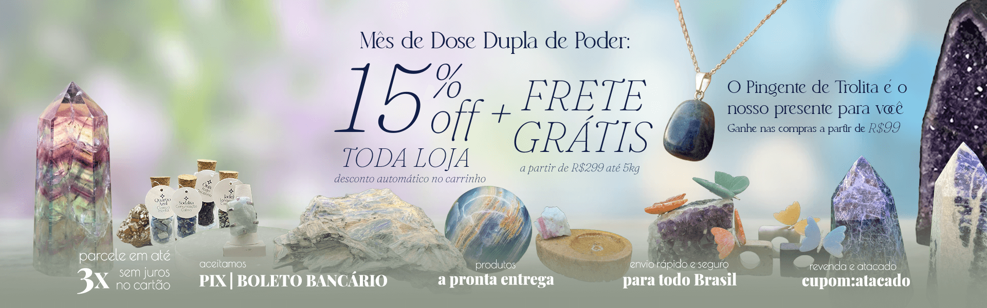 TODA LOJA 15% OFF + FRETE GRÁTIS*